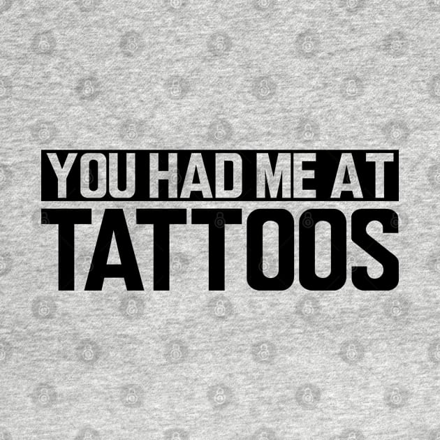 Tattoo Artist - You had me at tattoos by KC Happy Shop